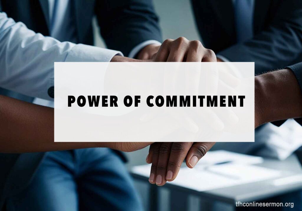 Power of Commitment Sermon Outline