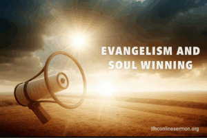 Sermon on Evangelism and Soul winning