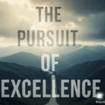 The Pursuit of Excellence