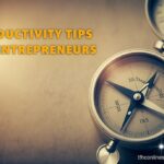 productivity tips for entrepreneurs