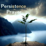 Persistence in Prayer