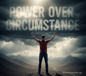 Power Over Circumstance